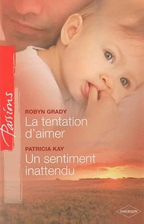 La tentation d'aimer ; Un sentiment inattendu cover image