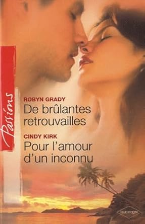 De brûlantes retrouvailles ; Pour l'amour d'un inconnu cover image