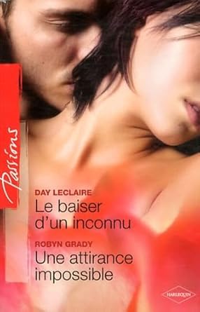 Le baiser d'un inconnu ; Une attirance impossible cover image