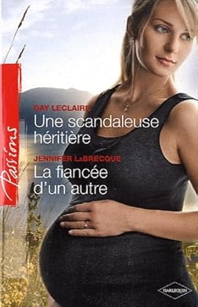Une scandaleuse héritière ; La fiancée d'un autre cover image