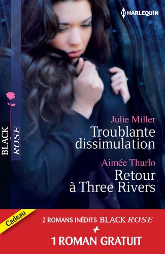 Troublante dissimulation / Retour à Three Rivers / Passion pour un privé cover image