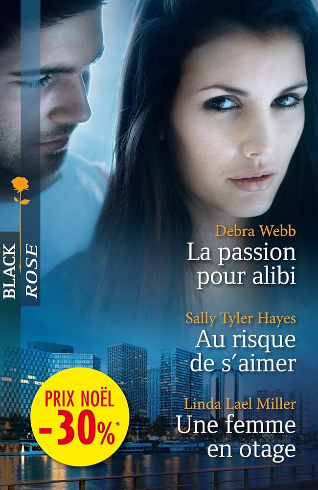 La passion pour alibi ; Au risque de s'aimer ; Une femme en otage cover image