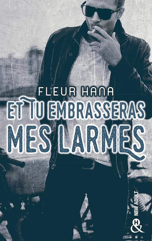 Et tu embrasseras mes larmes: la nouveauté New Adult de Fleur Hana cover image
