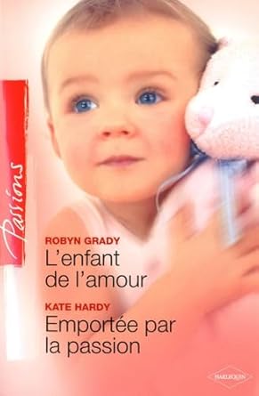 L'enfant de l'amour ; Emportée par la passion cover image