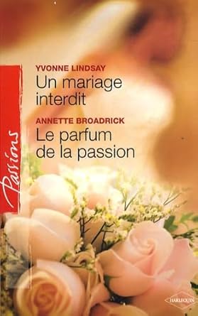 Un mariage interdit ; Le parfum de la passion cover image