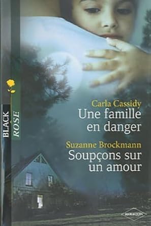 Une famille en danger ; Soupçons sur un amour cover image
