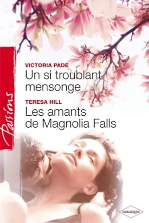 Un si troublant mensonge/Les amants de Magnolia Falls cover image