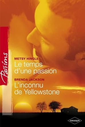 Le temps d'une passion + L'inconnu de Yellowstone -Passions cover image