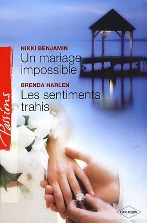 Un mariage impossible ; Les sentiments trahis cover image