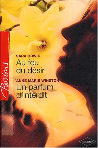 Au feu du désir ; Un parfum d&apos;interdit cover image