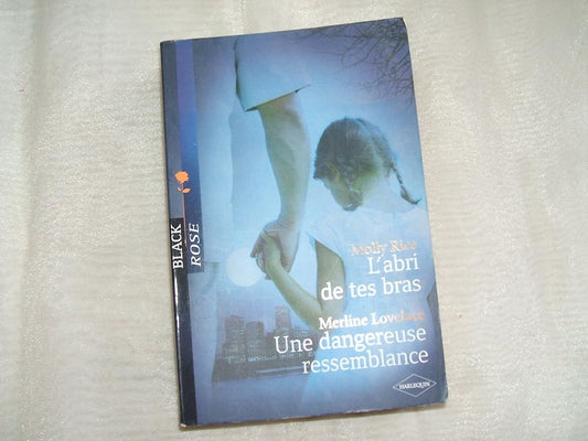 L'abri de tes bras ; Une dangereuse ressemblance cover image
