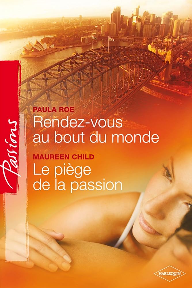 Rendez-vous au bout du monde ; Le piège de la passion cover image
