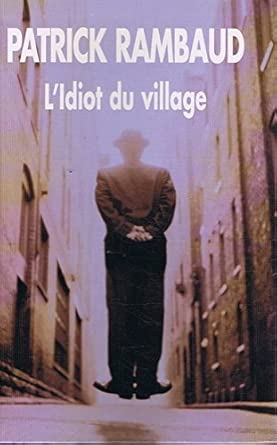 L'idiot du village : Fantaisie romanesque cover image