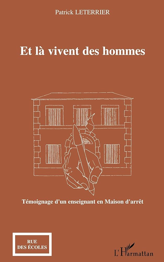 Et là vivent des hommes: Témoignage d'un enseignant en Maison d'arrêt cover image