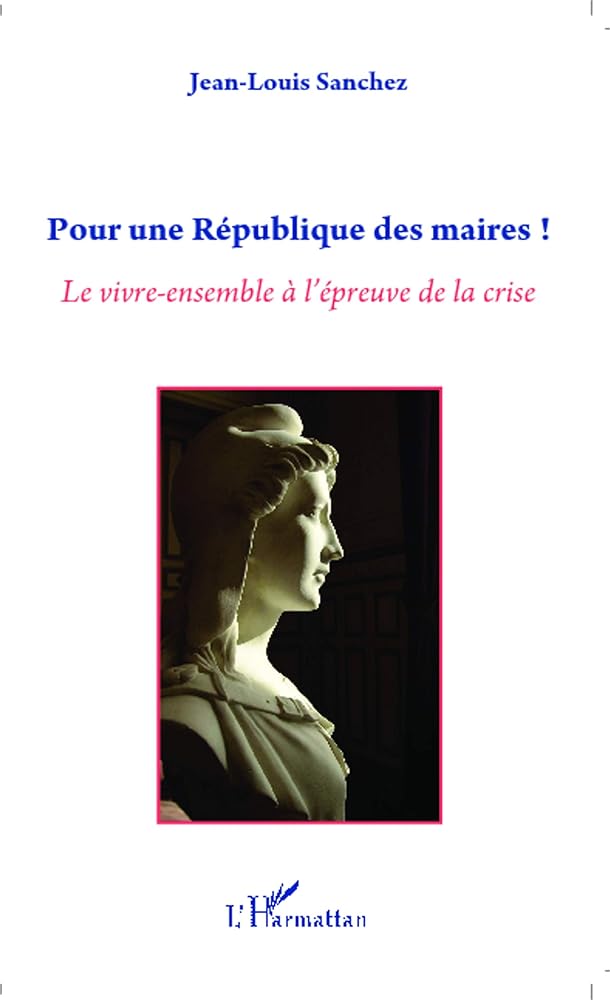 Pour une République des maires ! : Le vivre-ensemble à l'épreuve de la crise cover image