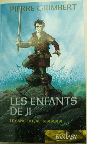 Les enfants de Ji, tome 5 : Le sang du Jal, Pierre Grimbert
