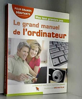 Mes tout premiers pas : Le grand manuel de l'ordinateur cover image