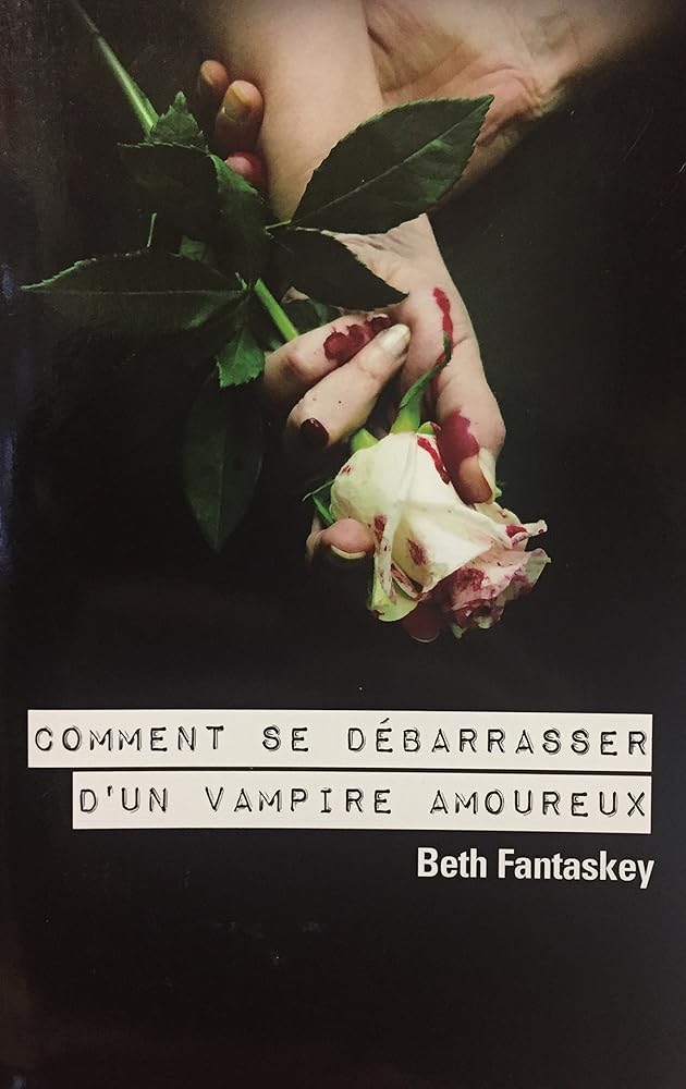 Comment se débarrasser d'un vampire amoureux cover image