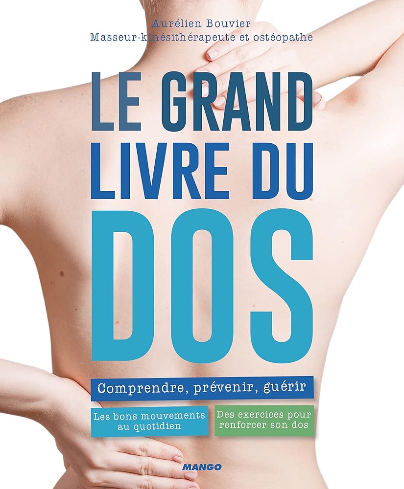 Le grand livre du dos: Comprendre, prévenir, guérir, pour un quotidien sans douleur cover image