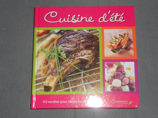 Cuisine d'été 312 RECETTES POUR TOUTES LES ENVIES cover image