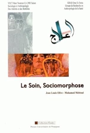 Le Soin, Sociomorphose: Journées d'étude des 27 et 28 janvier 2010, Perpignan-Oran cover image