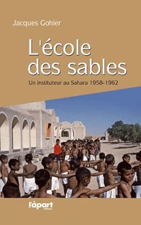 L'école des sables: Un instituteur au Sahara, 1958-1962 cover image