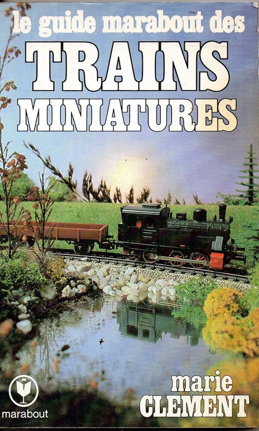 Le Guide Marabout des trains miniatures (Collection Marabout service) cover image
