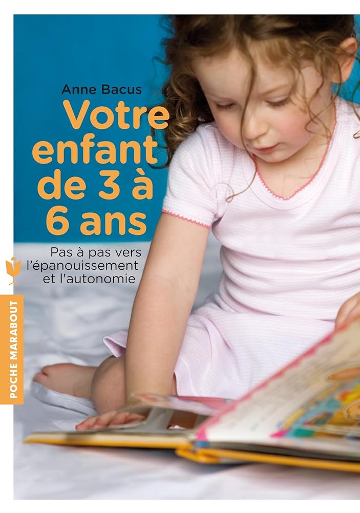 Votre enfant de 3 à 6 ans: Pas à pas vers l'épanouissement et l'autonomie cover image