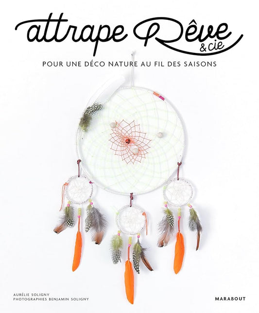 Attrape-rêve et cie: Pour une déco nature au fil des saisons cover image