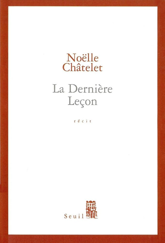 La Dernière leçon - Prix Renaudot des Lycéens 2004 cover image