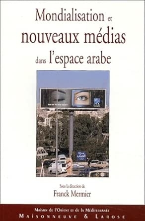 Mondialisation et nouveaux médias dans l'espace arabe cover image