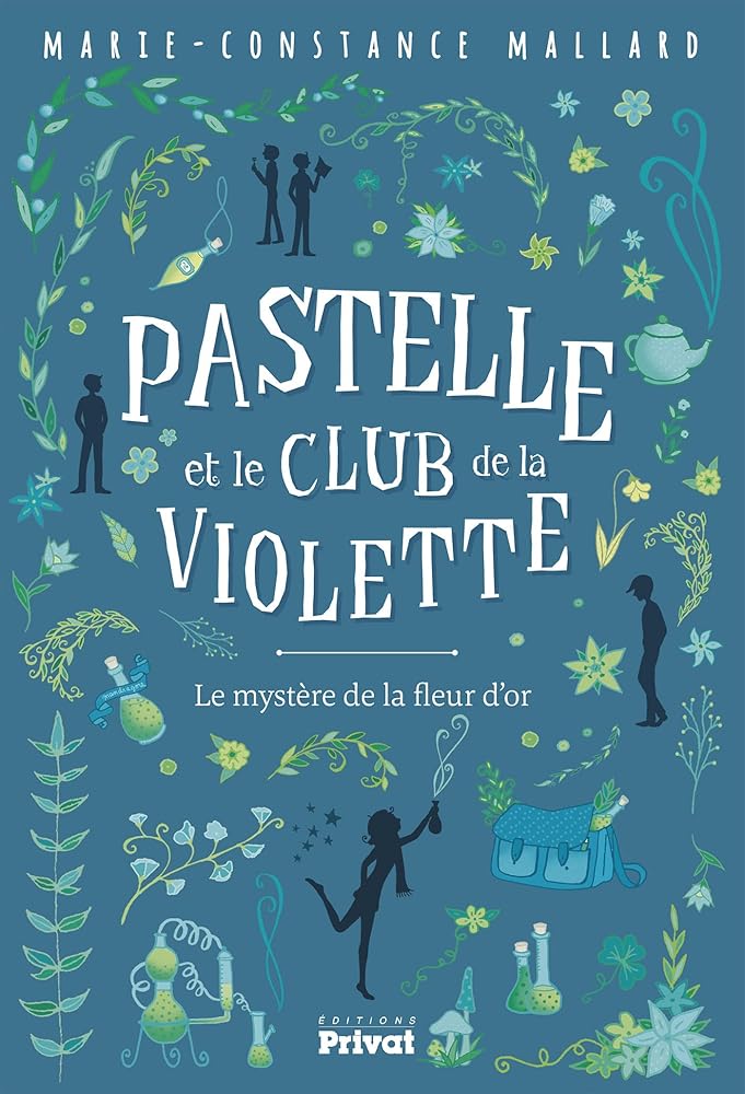 PASTELLE ET LE CLUB DE LA VIOLETTE: Le mystère de la fleur d'or cover image