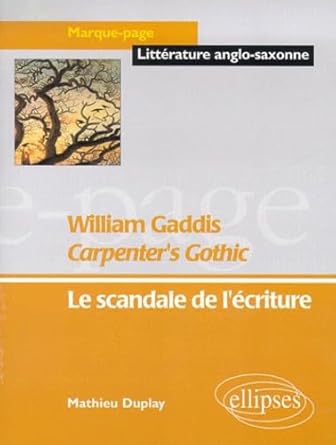 William Gaddis, Carpenter's Gothic : Le scandale de l'écriture cover image