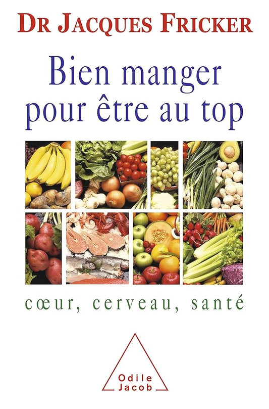 Bien manger pour être au top: Coeur, cerveau, santé cover image
