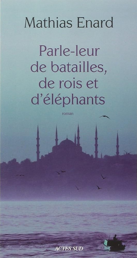 Parle-leur de batailles, de rois et d'éléphants - PRIX GONCOURT DES LYCEENS 2010 cover image