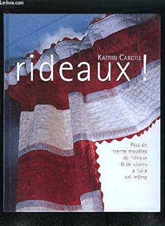 Rideaux ! : Plus de trente modèles de rideaux et de stores à faire soi-même cover image