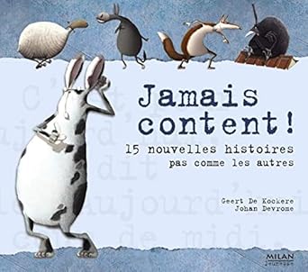 Jamais content ! 15 Nouvelles Histoires pas comme les autres cover image