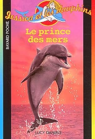 Jessica et les Dauphins : Le Prince des mers cover image