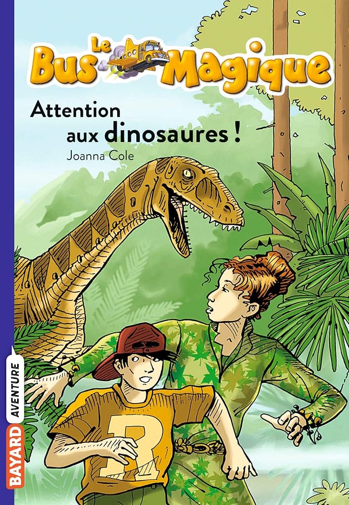 Le bus magique, Tome 01: Attention aux dinosaures ! cover image