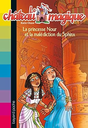 Le château magique, Tome 07: La princesse Nour et la malédiction du Sphinx cover image