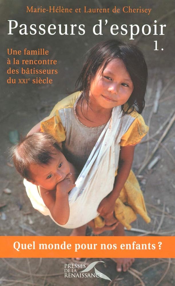 Passeurs d'espoir: Tome 1. Une famille à la rencontre des bâtisseurs du XXIe siècle cover image