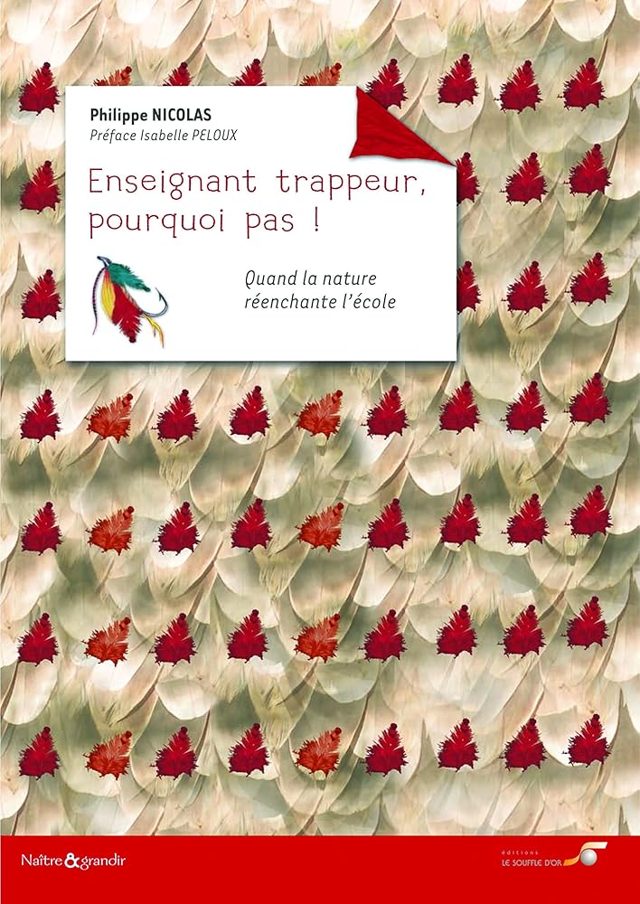 Enseignant trappeur, pourquoi pas !: Quand la nature réenchante l'école cover image