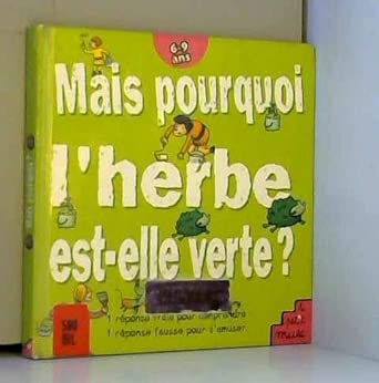 Mais pourquoi l'herbe est-elle verte ? cover image