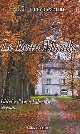 Le beau monde: Histoire d'Anna Labrousse, servante cover image