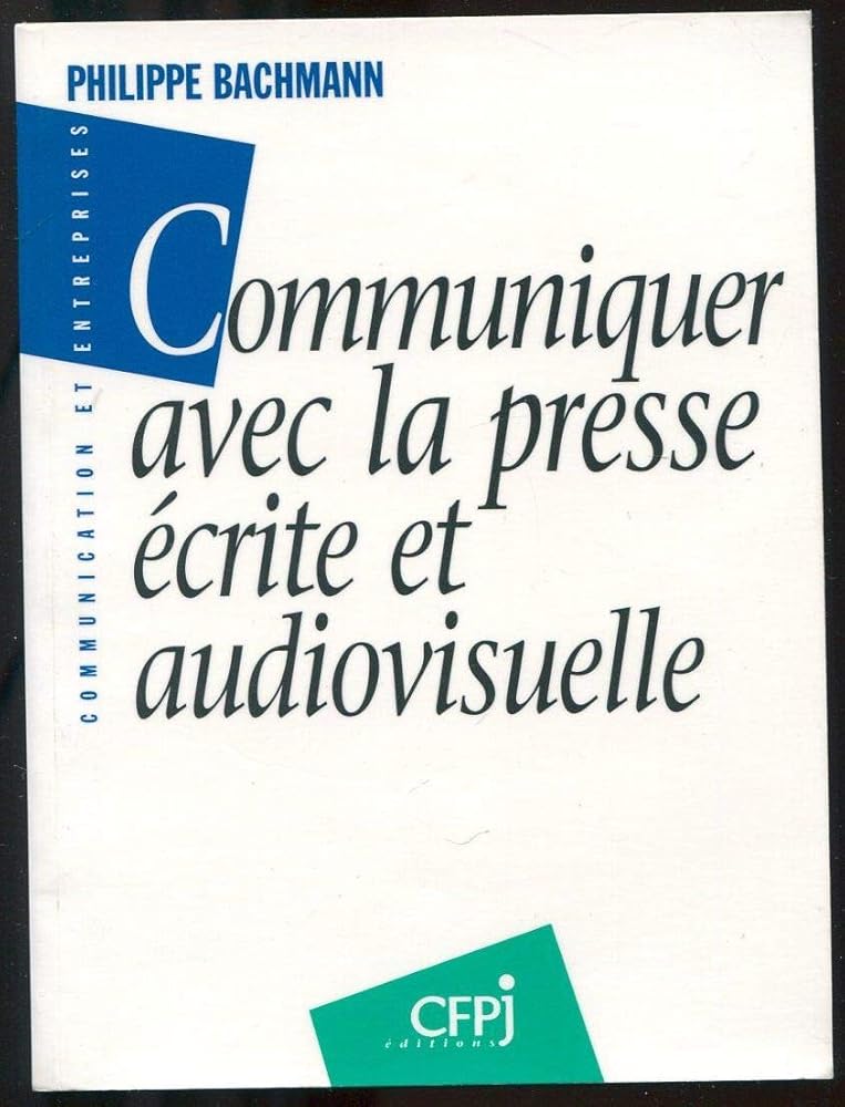 Communiquer Avec La Presse Ecrite & Audiovisuelle cover image