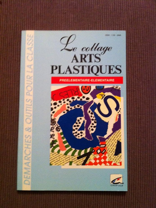 Le collage: Arts plastiques préélémentaire/élémentaire cover image