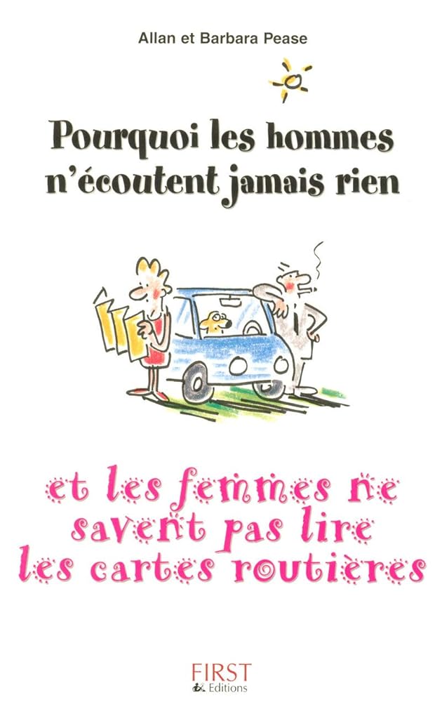Pourquoi les hommes n'écoutent jamais rien et les femmes ne savent pas lire les cartes routières ? cover image