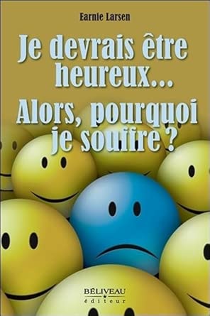 Je devrais être heureux... Alors, pourquoi je souffre ? cover image