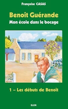 Benoît Guérande - 01 - Mon école dans le bocage. Les débuts de Benoît cover image