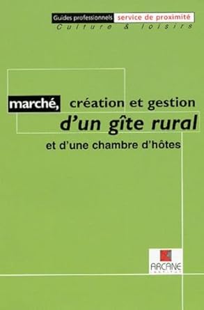 Marché, création et gestion d'un gîte rural et d'une chambre d'hôtes cover image